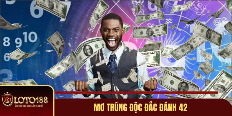Nằm Mơ Thấy Trúng Số Đánh Con Gì - Giải Mã Điềm Báo May Mắn Cùng Loto188 2 Mơ trúng độc đắc đánh 42