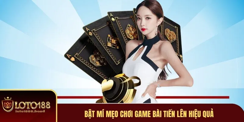 Game Bài Tiến Lên LOTO 188 - Hướng Dẫn Cách Đặt Cược Nhanh Chóng 3 Một số kinh nghiệm chơi tiến lên